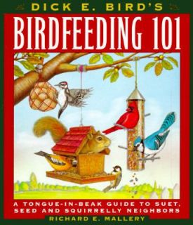 Birdfeeding 101 by Richard E. Mallery 1997, Paperback