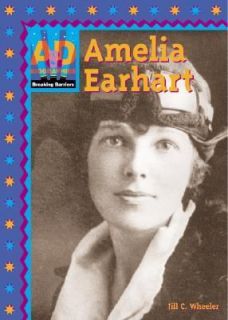 Amelia Earhart Breaking Barriers Set 1 by Jill C. Wheeler 2002, Book 