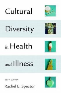 Cultural Diversity in Health and Illness by Rachel E. Spector 2003 