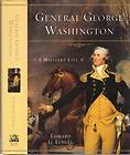   George Washington Military Life Edward Lengel Biography History