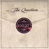 The Question by Emery CD, Aug 2005, Tooth Nail