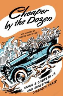 Cheaper by the Dozen by Frank B., Jr. Gilbreth, Ernestine Gilbreth 