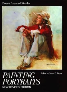 Painting Portraits by Everett R. Kinstler and Everett Raymond Kinstler 