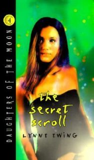 The Secret Scroll by Lynne Ewing 2001, Hardcover, Reprint