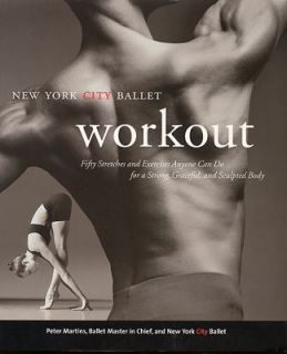 The New York City Ballet Workout Fifty Stretches and Exercises Anyone 