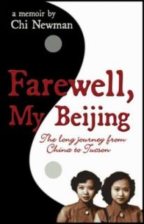 Farewell, My Beijing The Long Journey from China to Tucson by Chi 