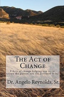 The Act of Change by Dr. Angelo, Angelo reynolds 2010, Paperback 