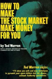 How to Make the Stock Market Make Money for You by Ted Warren 1994, Hardcover, Reprint