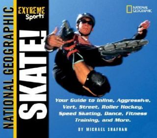 Extreme Sports Skate Your Guide to Blading, Aggressive, Vert, Street, Roller Hockey, Speed and More by Michael Shafran 2003, Paperback