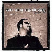 Dont Let Me Miss the Glory by Gordon Mote CD, Oct 2007, Spring Hill 