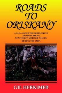 Roads to Oriskany by Gil Herkimer 2005, Paperback