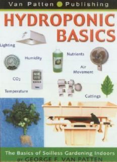 Hydroponic Basics by George F. Van Patten 2004, Paperback