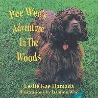 Pee Wees Adventure in the Woods NEW by Leslie Kae Hama