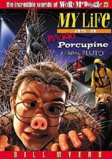 My Life As a Prickly Porcupine from the Planet Pluto by Bill Myers 