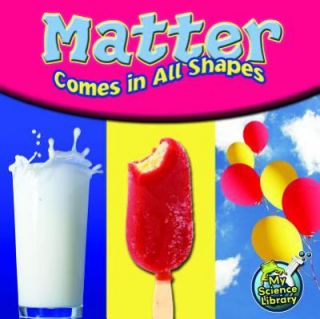 Matter Comes in All Shapes by Amy Hansen 2011, Hardcover
