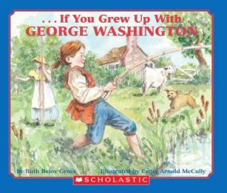 If You Grew up with George Washington by Ruth Belov Gross 1993 