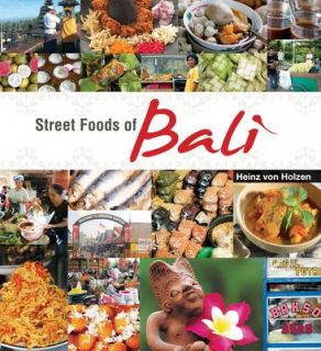 Street Foods of Bali by Heinz von Holzen Hardback, 2011