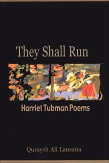 They Shall Run Harriet Tubman Poems by Quraysh Ali Lansana 2007 