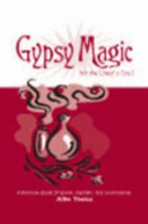 Gypsy Magic for the Lovers Soul A Romany Book of Oil, Sachets 