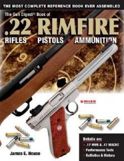 Gun Digest Book of 22 Rimfire by James House 2005, Paperback