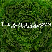 The Haze of Infatuation by The Burning Season CD, Feb 2005, Hand of 