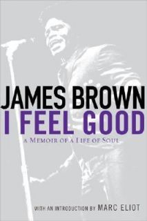  Good A Memoir of a Life of Soul by James Brown 2005, Hardcover