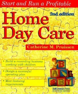 Start and Run a Home Day Care Your Step by Step Business Plan by 