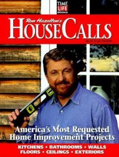 Ron Hazeltons House Calls The 60 Most Requested Home Improvement 