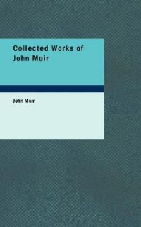 Collected Works of John Muir by John Muir 2007, Paperback