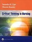 Critical Thinking in Nursing  A Cognitive Skills Workbook by Sharon 