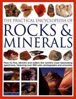 The Practical Encyclopedia of Rocks and Minerals How to Find, Identify 
