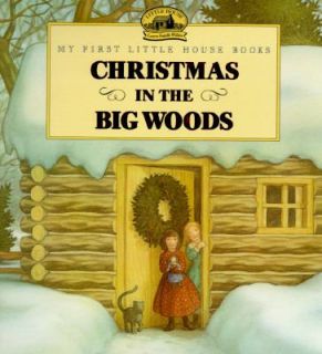 Christmas in the Big Woods by Laura Ingalls Wilder and Renee Graef 
