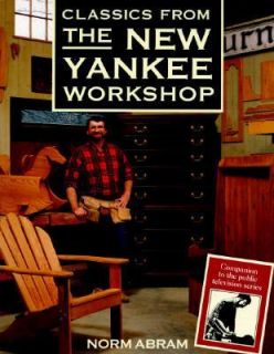 Classics from the New Yankee Workshop by Norm Abram (1990, Paperback)