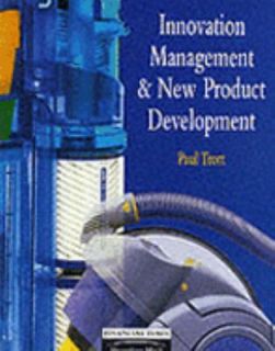 Innovation Management and New Product Development by Paul Trott 2000 