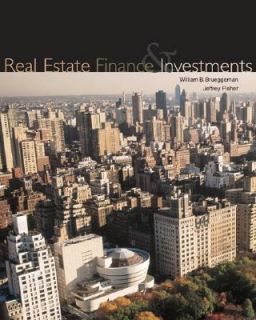 Real Estate Finance and Investments by William B. Brueggeman and 