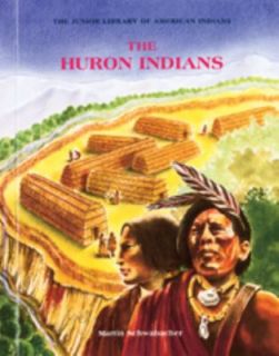 The Huron Indians Junior Library of American Indians by Martin 