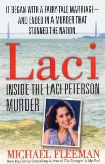 Laci Inside the Laci Peterson Murder by Michael Fleeman 2003 