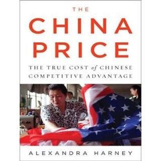 NEW The China Price   Harney, Alexandra/ White, Karen (NRT)