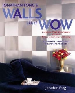 Jonathan Fongs Walls That Wow Creative Wall Treatments Without Fancy 