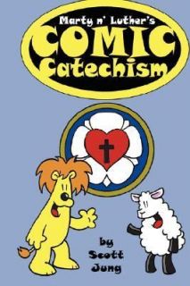 Marty n Luthers Comic Catechism by Scott Jung 2007, Paperback