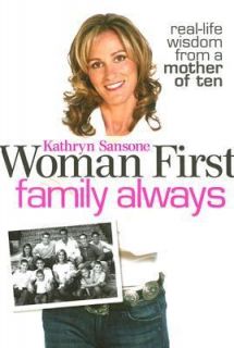   Wisdom from a Mother of Ten by Kathryn Sansone 2006, Hardcover