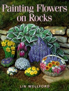 Painting Flowers on Rocks by Lin Wellford 1999, Paperback