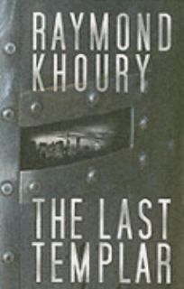 The Last Templar by Raymond Khoury 2005, Paperback