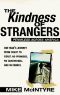 The Kindness of Strangers Pennilness Across America by Mike McIntyre 