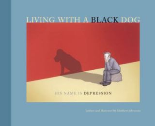   Dog His Name Is Depression by Matthew Johnstone 2006, Paperback