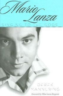 Mario Lanza Singing to the Gods by Derek Mannering 2005, Hardcover 