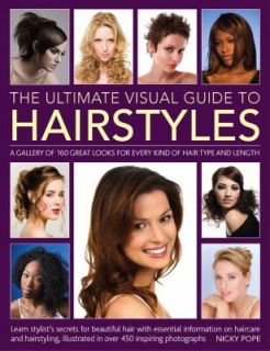 to Hairstyles A Gallery of 160 Great Looks for Every Kind of Hair Type 