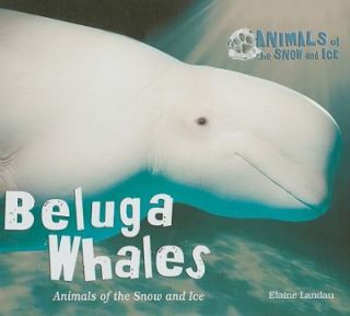 Beluga Whales by Elaine Landau (2010, Ha