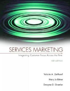 Services Marketing by Valarie Zeithaml, Mary Jo Bitner and Dwayne D 