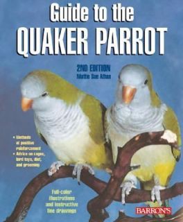 Guide to the Quaker Parrot by Mattie Sue Athan 2008, Paperback 